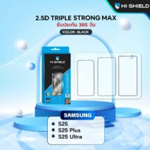 Hishield รุ่น 2.5D Triple Strong Max - ฟิล์มกระจกกันรอย Galaxy S25 Ultra - สี Black